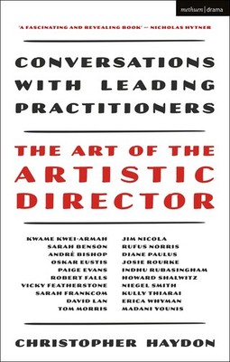 The Art of the Artistic Director Conversations with Leading Practitioners