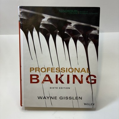 Professional Baking | Wayne Gisslen | 6th Edition Hardcover | Acceptable