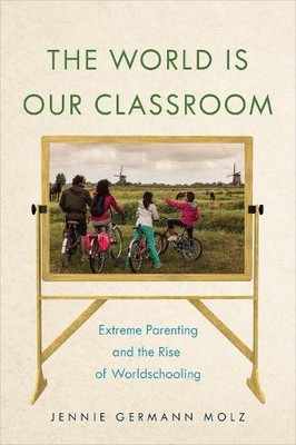 Jennie Germann Molz The World Is Our Classroom (Taschenbuch) (US IMPORT)