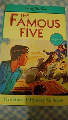 Five Have a Mystery to Solve (The Famous Five) by Enid Blyton 0861635566