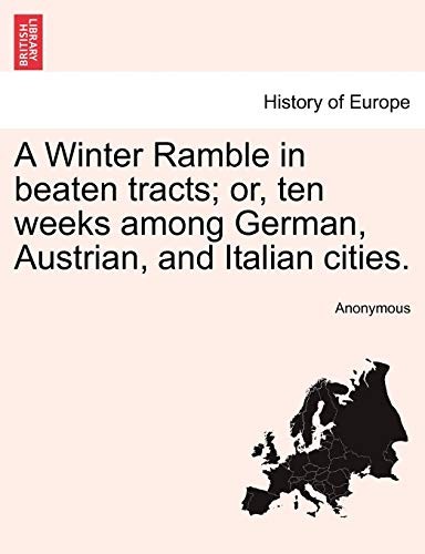 A Winter Ramble in beaten tracts; or, ten weeks. Anonymous<|