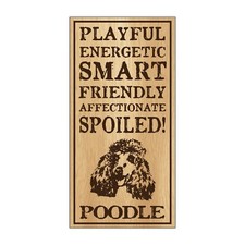Sign, Wood, Spoiled Poodle, 5" x 10"