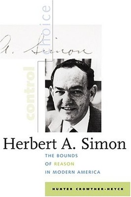 HERBERT A. SIMON: THE BOUNDS OF REASON IN MODERN AMERICA By Hunter VG