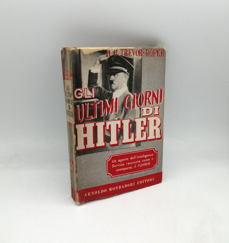 "GLI ULTIMI GIORNI DI HITLER" Trevor-Roper, Mondadori 1947 - Prima edizione
