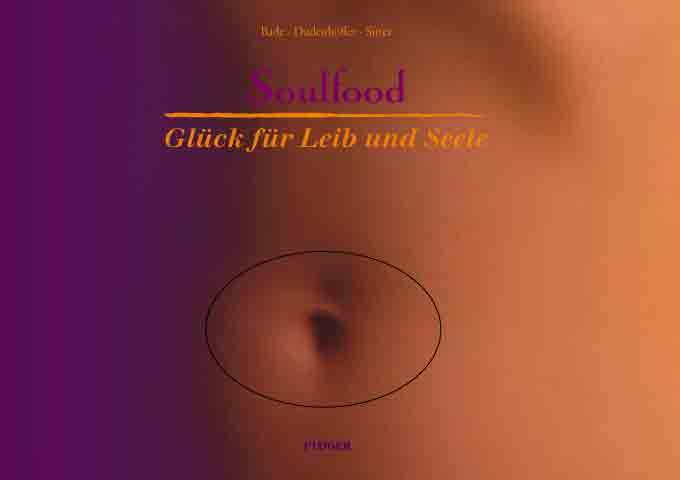 Soulfood - Glück für Leib und Seele Lothar Bade,Jochen Sitter,Helmut Dudenh ... - Lothar Bade,Jochen Sitter,Helmut Dudenhöffer