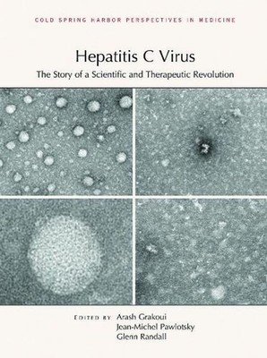 Hepatitis C Virus: The Story of a Scientific and Therapeutic Revolution by Arash