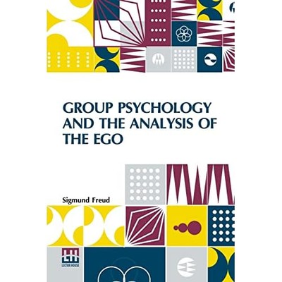 Group Psychology And The Analysis Of The Ego: Authorize -  NEW Sigmund Freud 202