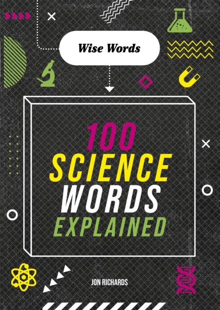 Wise Words: 100 Science Words Explained by Jon Richards (Paperback Book)