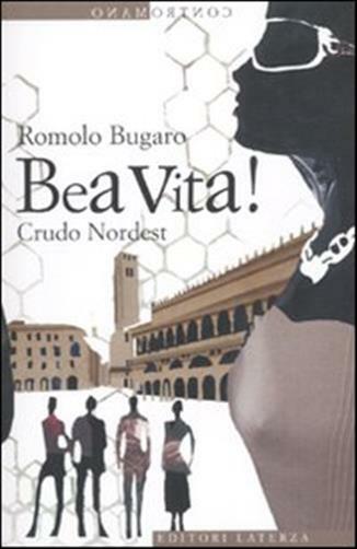 Bea vita! Crudo Nordest - Bugaro Romolo
