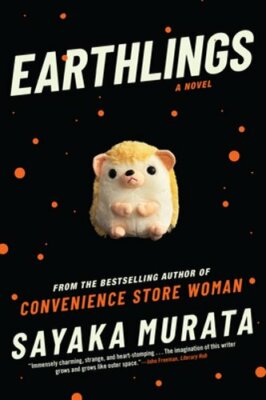 Earthlings by Sayaka Murata: New