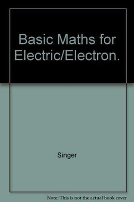 Basic Mathematics for Electricity and Electronics. by Singer - Forster, Harr...