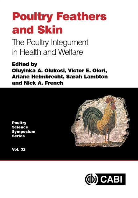 Poultry Feathers and Skin: The Poultry Integum by Dr Oluyinka A Olukosi HARDBACK