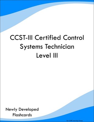 CCST-III Certified Control Systems Technician Level III Prep Flashcards