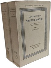 Le canzoni di Arnaut Daniel - TOMO 1: Prolegomeni + TOMO 2 --- Documenti di