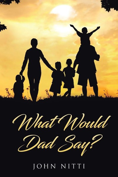 What Would Dad Say? John Nitti Taschenbuch Kartoniert / Broschiert Englisch 2021-image