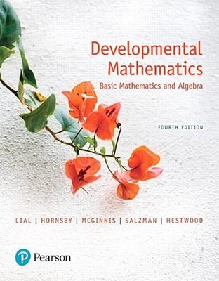 Developmental Mathematics: Basic Mathematics and Algebra 4th Edition by John Hor