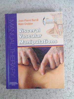 Visceral Vascular Manipulations Manual Therapy Alain Croibier Textbook Barral