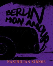 Maximilian Kirmse. Berlin - Mon Amour by Hering, Michael [Hardback]