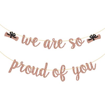 We are So Proud of You Banner Rose Gold Congrats Grad Class of 2024 Party Decor