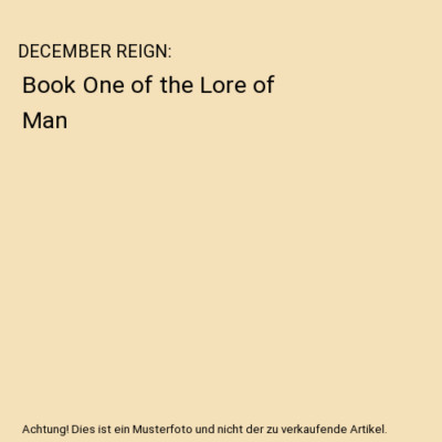 DECEMBER REIGN: Book One of the Lore of Man, Anthony M Hary