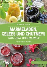 Marmeladen, Gelees und Chutneys aus dem Thermomix® [German] by Engler, Elisabeth