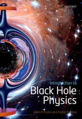 Introduction to Black Hole Physics by Valeri P. Frolov: Used