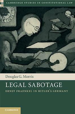Legal Sabotage Ernst Fraenkel in Hitler's Germany Morris Paperback 9781108792714
