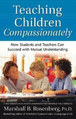 Teaching Children Compassionately: How Students and Teachers Can Succeed  - GOOD