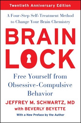 Brain Lock, Twentieth Anniversary Edition: Free Yourself from Obsessive-Comp...
