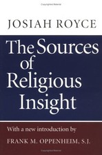 THE SOURCES OF RELIGIOUS INSIGHT: WITH A NEW INTRODUCTION By Royce J