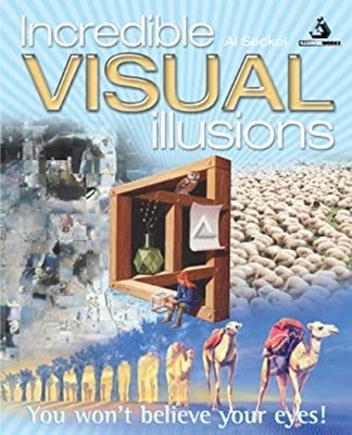 Incredible Visual Illusions : You Won't Believe Your Eyes! Paperb