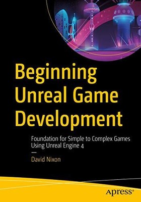 Beginn der unrealen Spieleentwicklung: Grundlage für einfache bis komplexe Spiele...