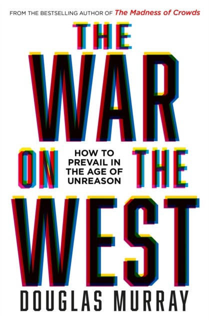 The War on the West : How to Prevail in the Age of Unreason by Douglas Murray... - Image 7