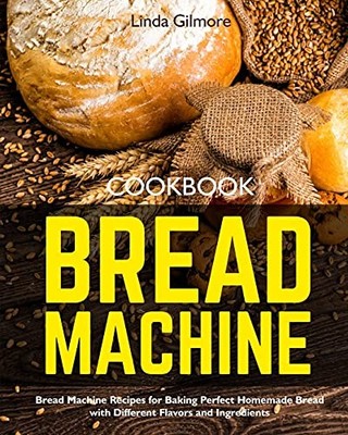 Bread Machine Cookbook: Bread Machin..., Gilmore, Linda