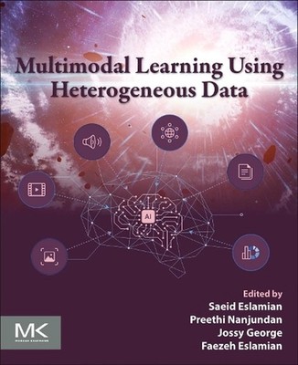 Multimodal Learning Using Heterogeneous Data by Saeid Eslamian Paperback Book