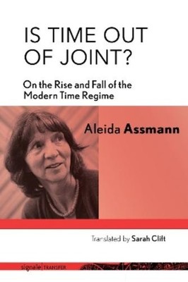 Aleida Assmann Is Time Out of Joint? (Hardback) (UK IMPORT)