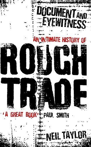 Document And Eyewitness: An Intimate History of Rough Trade (New)