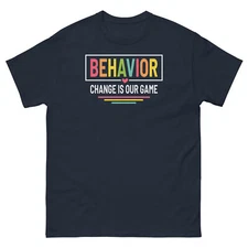 Behavior Change is Our Game ABA Therapy Autism Spectrum Unisex Classic Tee