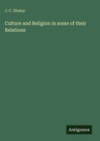 J. C. Shairp | Culture And Religion In Some Of Their Relations | Buch | Englisch