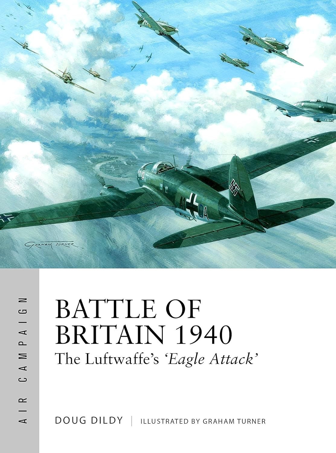 Battle Of Britain 1940 : The Luftwaffes Eagle Attack Douglas C. Dildy - Image 8