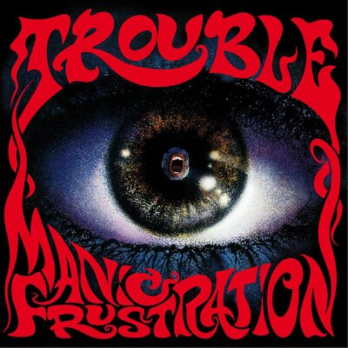Trouble Manic Frustration (Vinyl LP) 12" Album