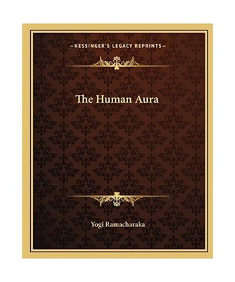 The Human Aura, Yogi Ramacharaka