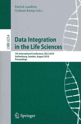 Data Integration in the Life Sciences: 7th International Conference, DILS 2010,