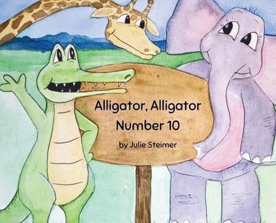 Alligator Alligator Number 10 by Julie Steimer Hardcover Book