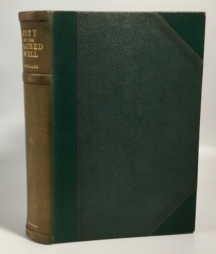 Willard CITY OF THE SACRED WELL 1926 Chi-Chenitza Mayan Civilization