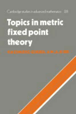 Topics in Metric Fixed Point Theory Goebel Kirk Hardback 9780521382892