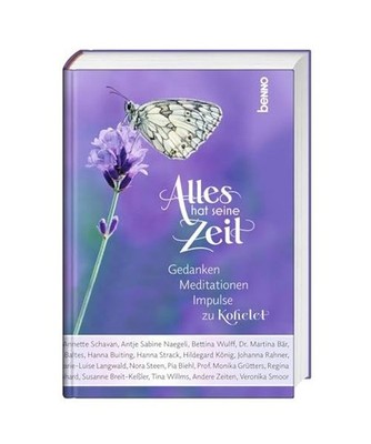 Alles hat seine Zeit: Gedanken, Meditationen, Impulse zu Kohelet: Gedanken, Medi
