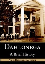 Dahlonega: A Brief History by Anne Dismukes Amerson (English) Paperback Book