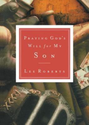 Praying God's Will for My Son - 0785265856, Lee Roberts, paperback