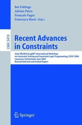 Recent Advances in Constraints : Joint ERCIM/CoLognet International Workshop ...